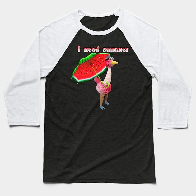 I need summer Baseball T-Shirt by Crazy_Paper_Fashion